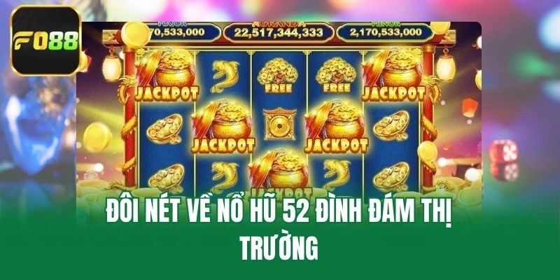 Nổ Hũ 52 – Siêu Phẩm Săn Thưởng Hot Nhất Thị Trường