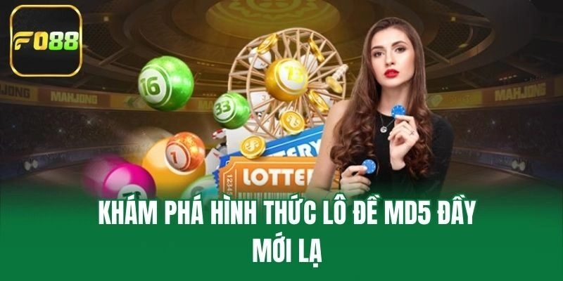 Khám phá hình thức lô đề md5 đầy mới lạ