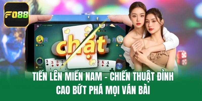 Tiến Lên Miền Nam – Chiến Thuật Đỉnh Cao Bứt Phá Mọi Ván Bài
